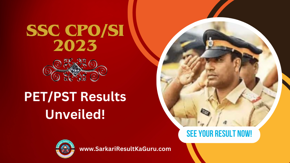 SSC CPO SI 2023 PET/PST Results Declared!